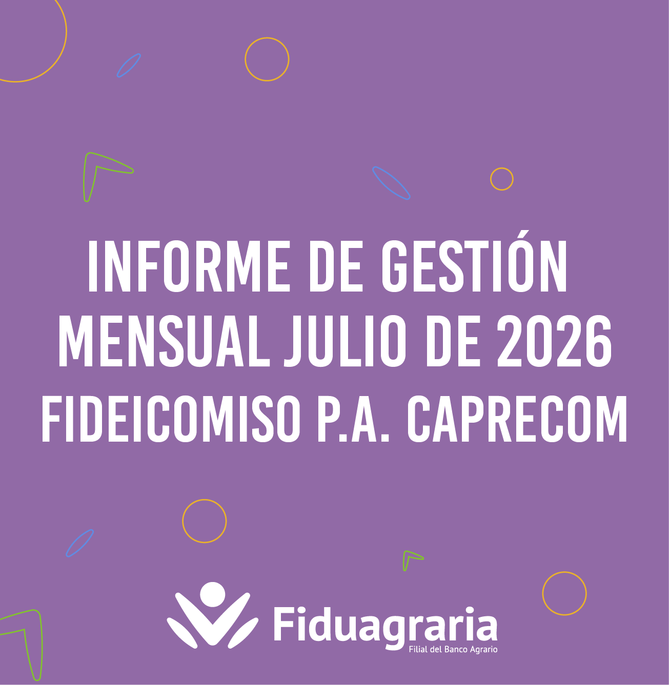 INFORME DE GESTIÓN MENSUAL  JULIO 2026 - FIDEICOMISO P.A. CAPRECOM
